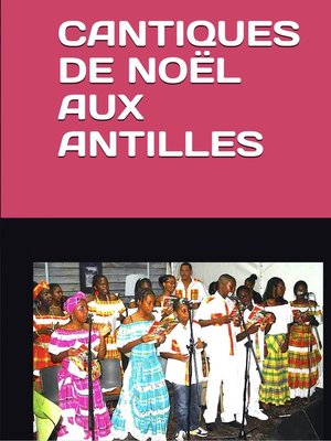 cover image of CANTIQUES DE NOËL AUX ANTILLES